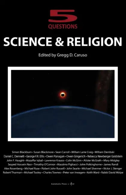 Science and Religion: 5 Questions by Gregg D. Caruso