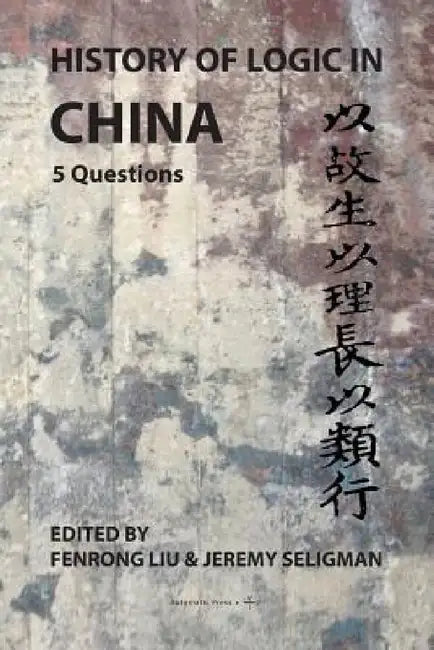History of Logic in China: 5 Questions by Fenrong Liu, Jeremy Seligman