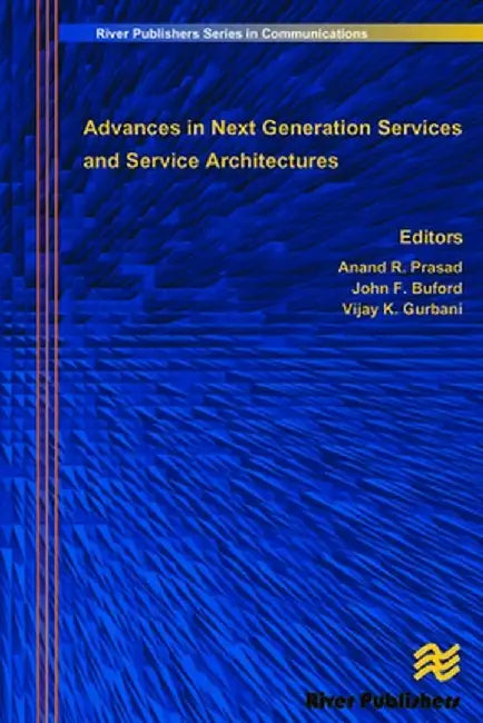 Advances in Next Generation Services and Service Architectures by Anand R. Prasad