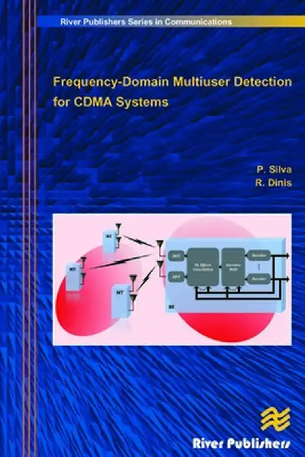 Frequency-Domain Multiuser Detection for CDMA Systems by Paulo Silva
