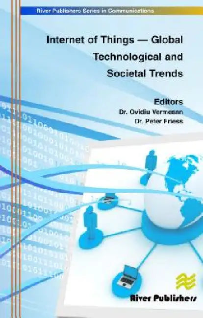 Internet of Things - Global Technological and Societal Trends from Smart Environments and Spaces to Green Ict by Ovidiu Vermesan