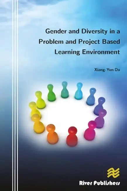 Gender and Diversity in a Problem and Project Based Learning Environment by Xiang-Yun Du