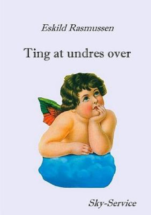 Ting at undres over by Eskild Rasmussen