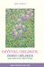Crystal Children, Indigo Children and Adults of the Future by Anni Sennov