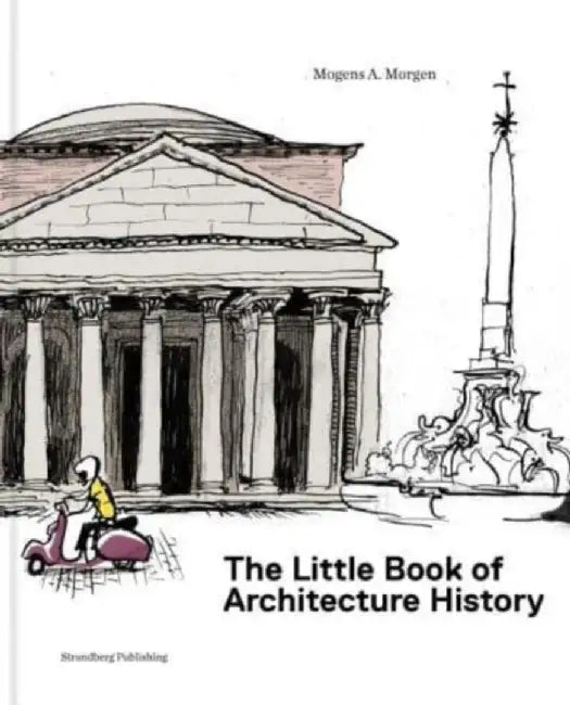The Little Book of Architectural History by Mogens A. Morgen