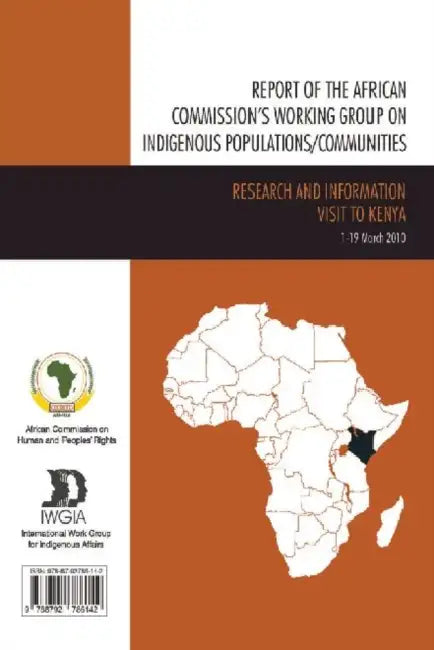 Report of the African Commission's Working Group on Indigenous Populations / Communities: Research and Information Visit to Kenya by African Commission on Human and Peoples