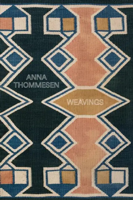 Anna Thommesen: Weavings by Anna Thommesen, Dorthe Aagesen, Anders Gaardboe Jensen