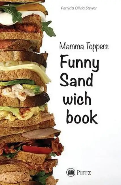 Mamma Toppers Funny Sandwichbook by Patricia Olivia Stewer