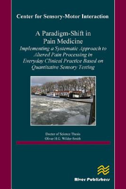 A Paradigm-Shift in Pain Medicine by Oliver H. G. Wilder-Smith