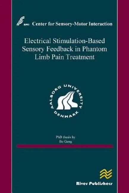 Electrical Stimulation-Based Sensory Feedback in Phantom Limb Pain Treatment by Bo Geng