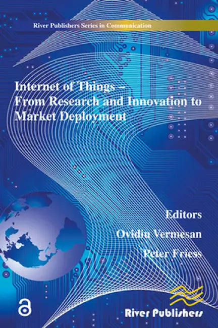 Internet of Things Applications - From Research and Innovation to Market Deployment by Ovidiu Vermesan