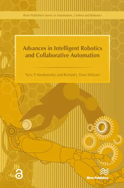 Advances in Intelligent Robotics and Collaborative Automation ￼ by Richard Duro