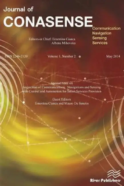 Journal of CONASENSE 1-2; Interaction of Communications, Navigations and Sensing with Control and Automation for Smart Services Provision by Ernestina Cianca, Mauro De Sanctis