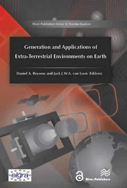 Generation and Applications of Extra-Terrestrial Environments on Earth by Daniel A. Beysens