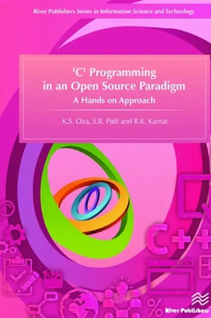 'C' Programming in an Open Source Paradigm by K. S. Oza