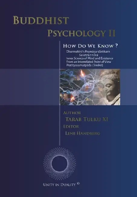 Buddhist Psychology II - How do we know?: Dharmakīrtis Pramāṇa-Vārtikam Sautrāntika by Lene Handberg, Tarab Tulku Rinpoche