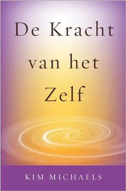 De Kracht van het Zelf by Michaels, Kim