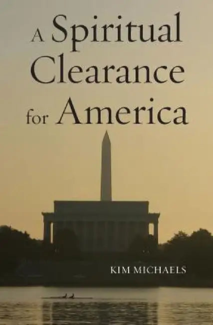 A Spiritual Clearance for America by Kim Michaels