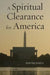 A Spiritual Clearance for America by Kim Michaels