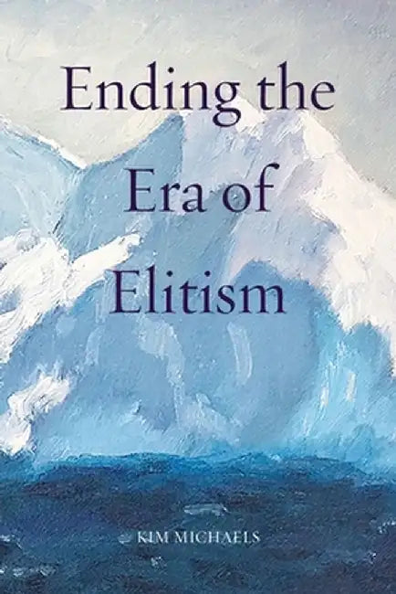 Ending the Era of Elitism by Kim Michaels