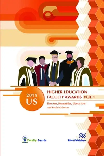 2015 U.S. Higher Education Faculty Awards, Vol. 1 by Faculty Awards