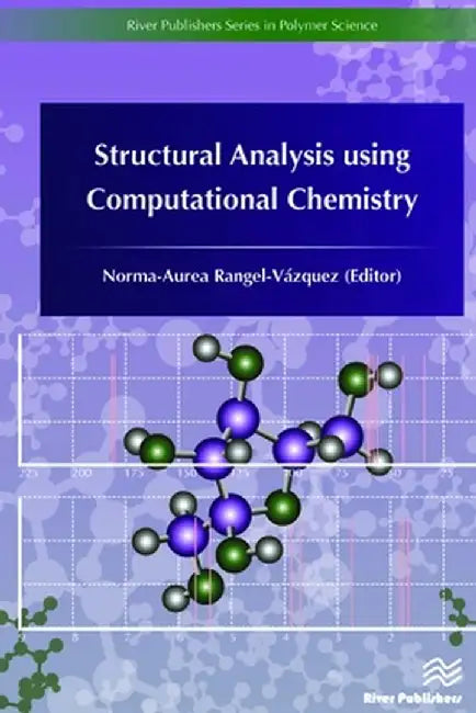Structural Analysis using Computational Chemistry by Norma-Aur Rangel-Vázquez