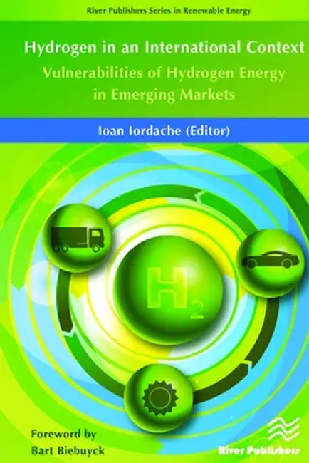 Hydrogen in an International Context: Vulnerabilities of Hydrogen Energy in Emerging Markets by Ioan Iordache