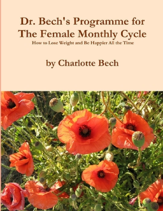 The Female Monthly Cycle - How to Tap Into Your Secret Power by Charlotte Bech