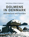 Dolmens in Denmark: Architecture and Function by Niels H. Andersen, Palle Eriksen, Chris Scarre