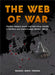 The Web of War: Warfare, Weapon Graves and Technology Transfer in Northern and Central Europe 200 Bce - 400 CE by Rasmus Birch Iversen