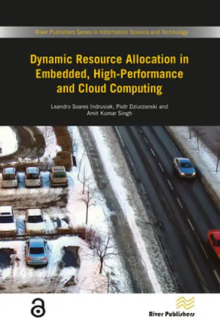 Dynamic Resource Allocation in Embedded, High-Performance and Cloud Computing by Leando Soares Indrusiak