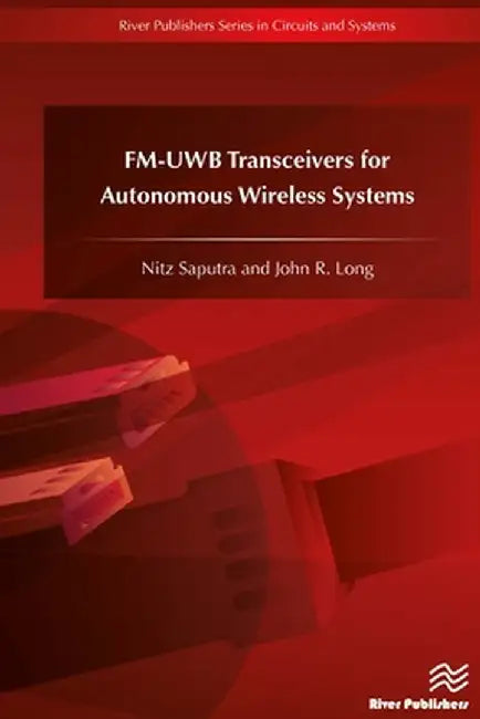 FM-UWB Transceivers for Autonomous Wireless Systems by Nitz Saputra