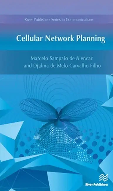 Cellular Network Planning by Marcelo Sampaio Alencar