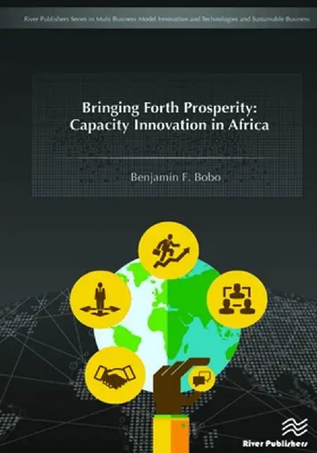 Bringing Forth Prosperity: Capacity Innovation in Africa by Benjamin Bobo