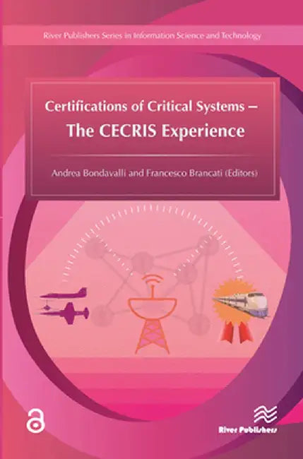 Certifications of Critical Systems � The Cecris Experience by Andrea Bondavalli