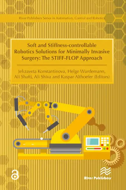 Soft and Stiffness-controllable Robotics Solutions for Minimally Invasive Surgery: The STIFF-FLOP Approach by Jelizaveta Konstantinova