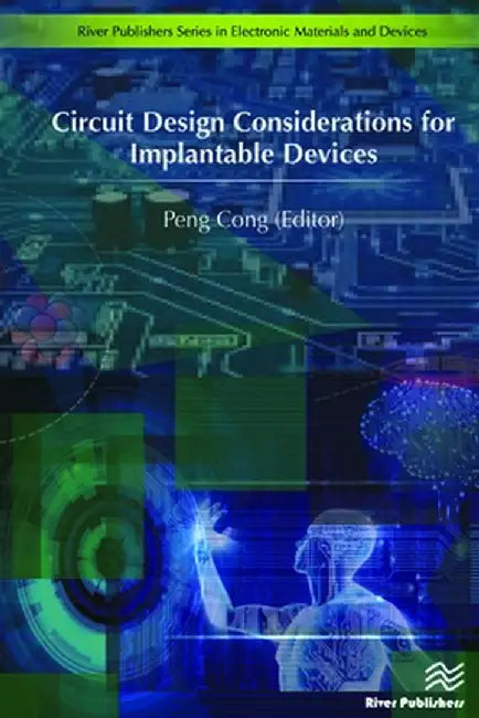 Circuit Design Considerations for Implantable Devices by Peng Cong