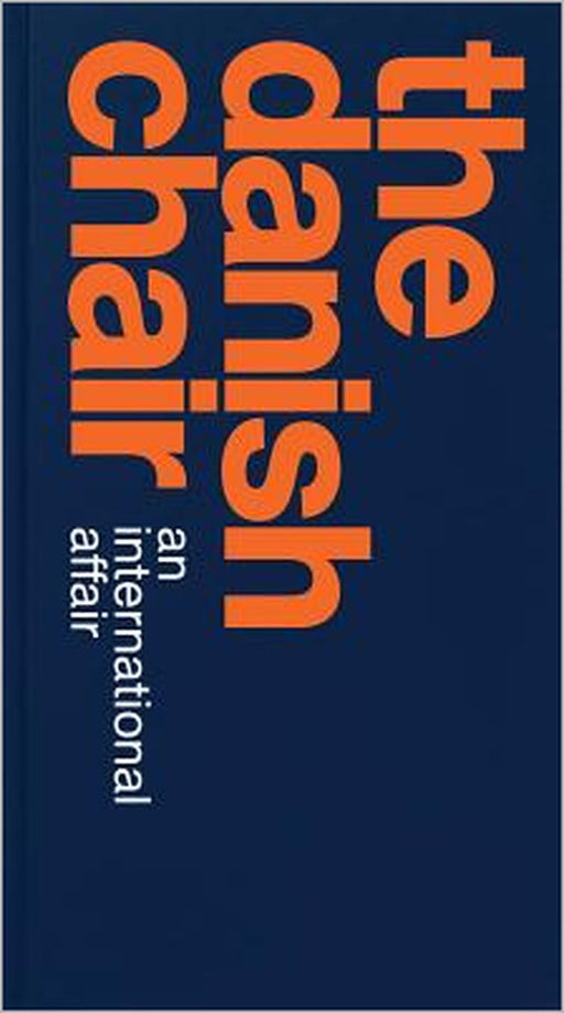 The Danish Chair: An International Affair by Christian Olesen