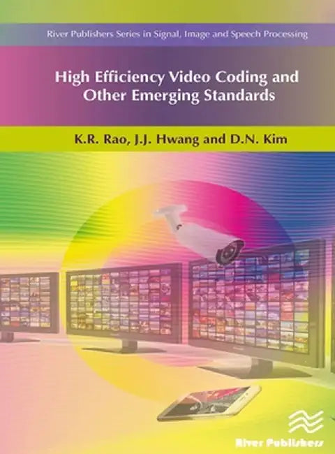 High Efficiency Video Coding and Other Emerging Standards by K.R. Rao