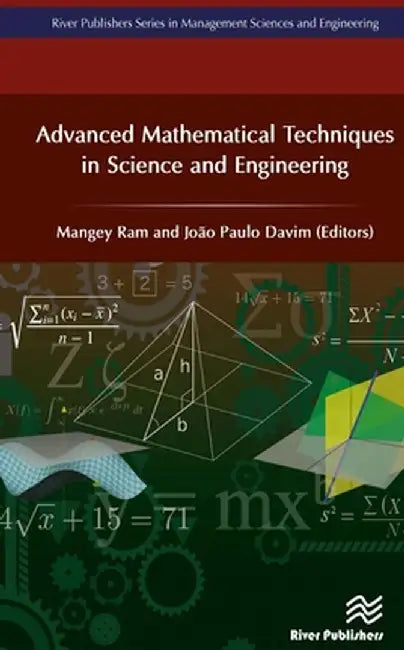 Advanced Mathematical Techniques in Science and Engineering by Mangey Ram