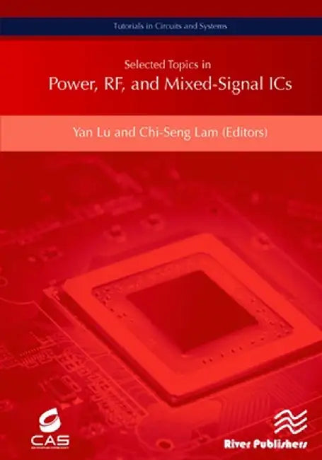 Selected Topics in Power, RF, and Mixed-Signal ICs by Yan Lu
