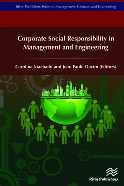 Corporate Social Responsibility in Management and Engineering by Carolina Machado
