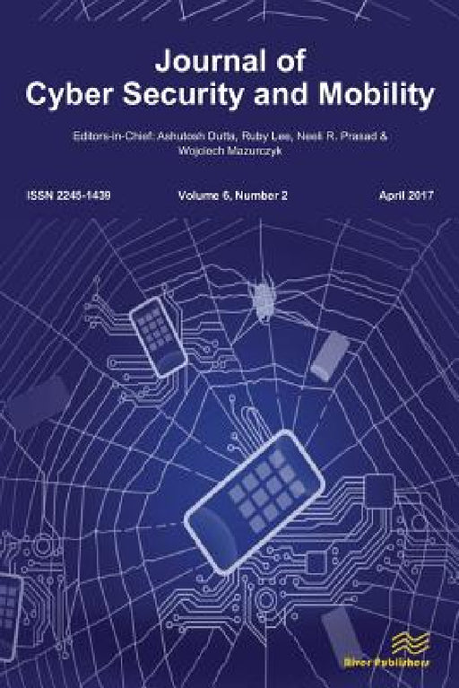 Journal of Cyber Security and Mobility (6-2) by Ashutosh Dutta, Wojciech Mazurczyk, Neeli R. Prasad