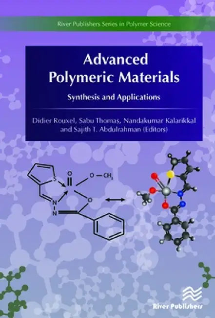 Advanced Polymeric Materials: Synthesis and Applications by Didier Rouxel