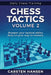 Chess Tactics - Volume 2: Sharpen your tactical ability daily on your way to mastery by Cyrus Lakdawala