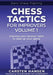 Chess Tactics for Improvers - Volume 1: Improve your tactical radar to step up your game by Max Illingworth
