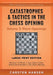 Catastrophes & Tactics in the Chess Opening - Volume 3: Flank Openings - Large Print Edition: Winning in 15 Moves or Less: Chess Tactics, Brilliancies by Carsten Hansen