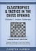 Catastrophes & Tactics in the Chess Opening - Volume 1: Indian Defenses - Large Print Edition: Winning in 15 Moves or Less: Chess Tactics, Brilliancie by Carsten Hansen