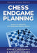 Chess Endgame Planning: Learn to identify and execute better plans by Carsten Hansen