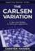 The Carlsen Variation - A New Anti-Sicilian: Rattle your opponents from the get-go! by Simon Williams
